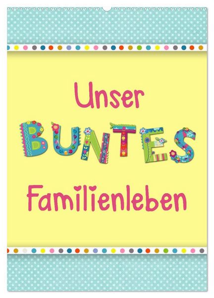 Produktbild: Unser buntes Familienleben (Wandkalender 2027 DIN A2 hoch), CALVENDO Monatskalender