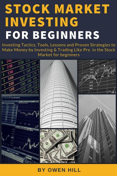 Produktbild: Stock Market Investing for Beginners: Investing Tactics, Tools, Lessons, and Proven Strategies to Make Money by Investing & Trading Like Pro in the St