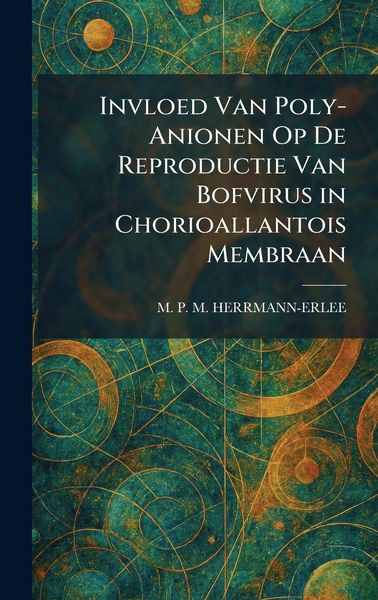 Produktbild: Invloed Van Poly-Anionen Op De Reproductie Van Bofvirus in Chorioallantois Membraan