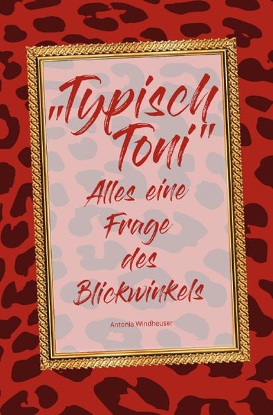 Produktbild: "Typisch Toni" - Alles eine Frage des Blickwinkels