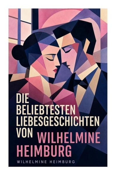 Produktbild: Die beliebtesten Liebesgeschichten von Wilhelmine Heimburg