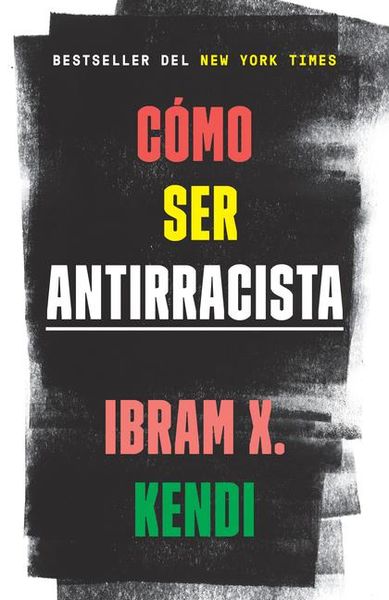 Produktbild: C&oacute;mo Ser Antirracista / How to Be an Antiracist