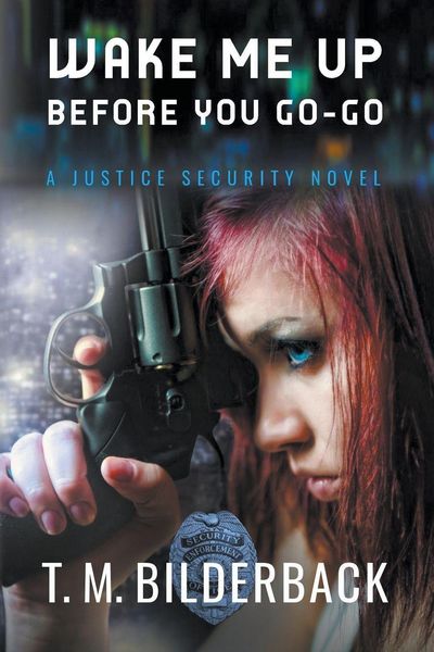 Produktbild: Wake Me Up Before You Go-Go - A Justice Security Novel