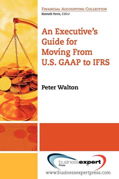 Produktbild: An Executive's Guide for Moving from US GAAP to IFRS