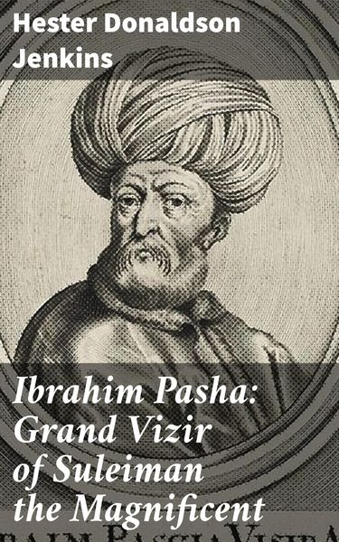 Produktbild: Ibrahim Pasha: Grand Vizir of Suleiman the Magnificent