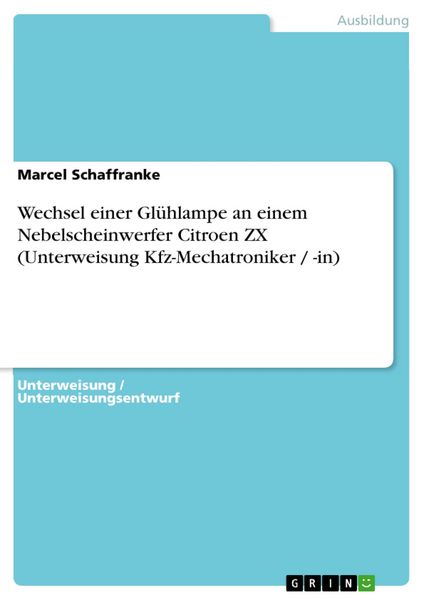 Produktbild: Wechsel einer Gl&uuml;hlampe an einem Nebelscheinwerfer Citroen ZX (Unterweisung Kfz-Mechatroniker / -in)