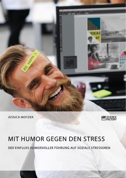 Produktbild: Mit Humor gegen den Stress. Der Einfluss humorvoller F&uuml;hrung auf soziale Stressoren