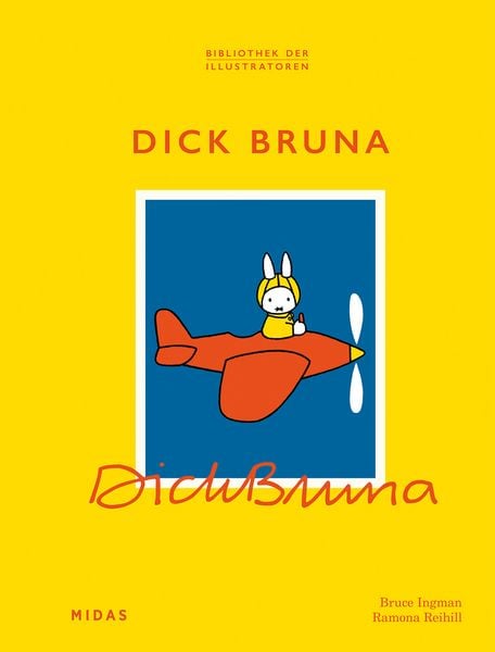 Dick Bruna (Bibliothek der Illustratoren), Gebundene Ausgabe von Bruce Ingman , Ramona Reihill, Midas Collection, 9783038763192