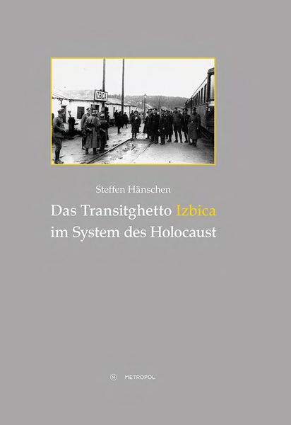 Produktbild: Das Transitghetto Izbica im System des Holocaust