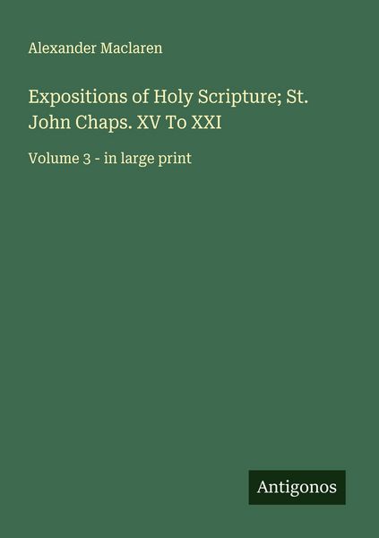 Produktbild: Expositions of Holy Scripture; St. John Chaps. XV To XXI