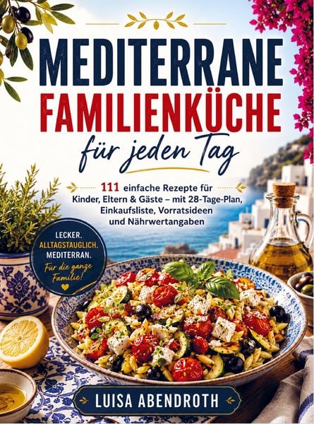 Produktbild: Abendroth, L: Mediterrane Familienk&uuml;che f&uuml;r jeden Tag