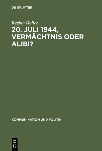 Produktbild: 20. Juli 1944, Verm&auml;chtnis oder Alibi?
