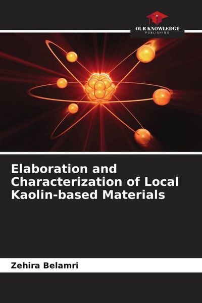 Produktbild: Elaboration and Characterization of Local Kaolin-based Materials