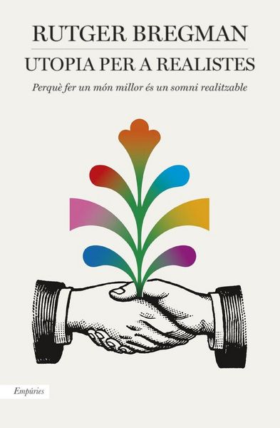 Produktbild: Utopia per a realistes : Perqu&egrave; fer un m&oacute;n millor &eacute;s un somni realitzable