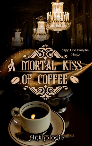 Produktbild: A Mortal Kiss Of Coffee