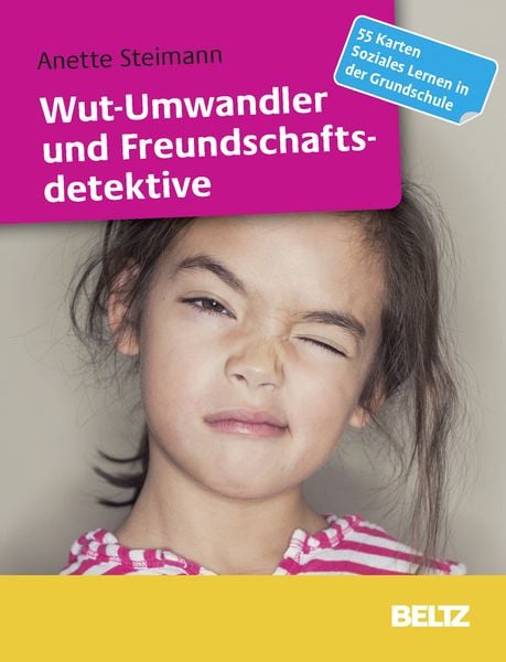 Wut-Umwandler und Freundschaftsdetektive, Sonstige von Anette Steimann, Beltz Verlagsgruppe GmbH & Co. KG, 978-3-407-62979-1
