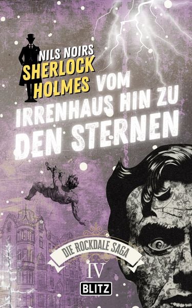 Produktbild: Vom Irrenhaus hin zu den Sternen (Nils Noirs Sherlock Holmes - Die Rockdale Saga 04)