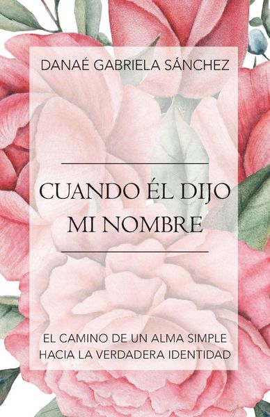 Produktbild: Cuando &Eacute;l Dijo Mi Nombre