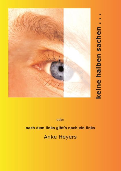 Keine halben sachen, Taschenbuch von Anke Heyers, Epubli, 9783844230697