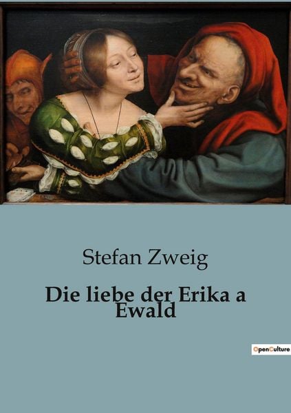 Die liebe der Erika a Ewald, Taschenbuch von Stefan Zweig, BoD - Books on Demand, 9791041817115