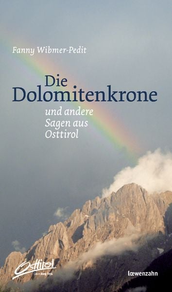Produktbild: Die Dolomitenkrone und andere Sagen aus Osttirol