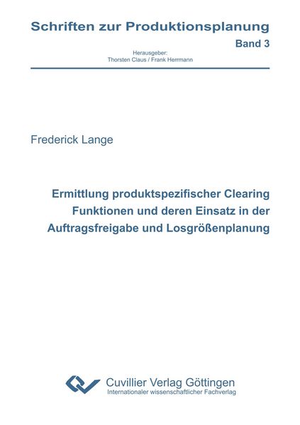 Produktbild: Ermittlung produktspezifischer Clearing Funktionen und deren Einsatz in der Auftragsfreigabe und Losgr&ouml;&szlig;enplanung