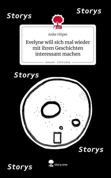 Produktbild: Evelyne will sich mal wieder mit ihren Geschichten interessant machen. Life is a Story - story.one