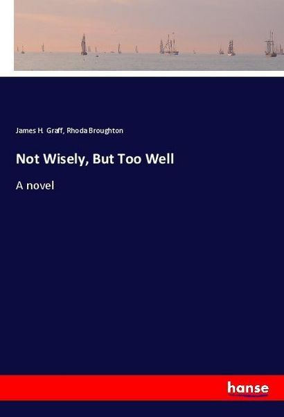 Produktbild: Not Wisely, But Too Well