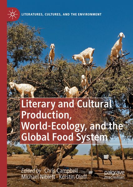 Produktbild: Literary and Cultural Production, World-Ecology, and the Global Food System