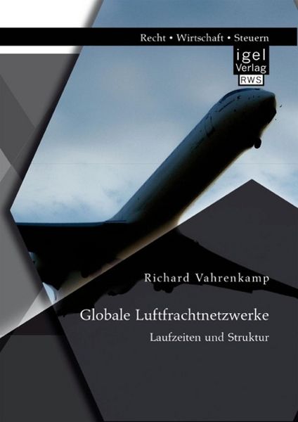 Produktbild: Globale Luftfrachtnetzwerke - Laufzeiten und Struktur