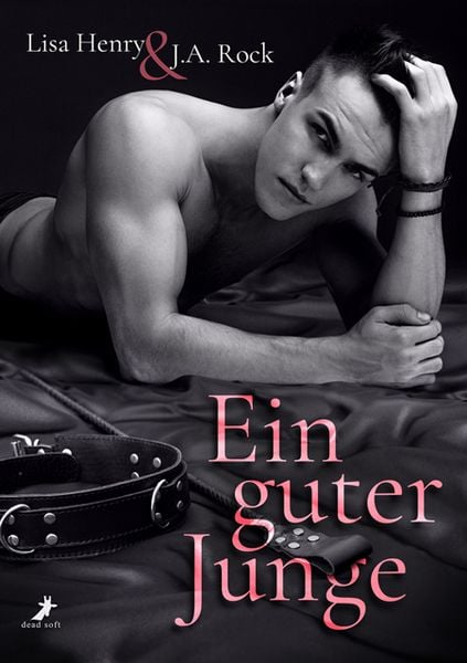 Ein guter Junge, Taschenbuch von Lisa Henry,J.A. Rock, Dead soft verlag, 978-3-96089-444-5