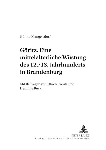 Göritz – eine mittelalterliche Wüstung des 12./13. Jahrhunderts in Brandenburg, Taschenbuch von Günter Mangelsdorf, Peter Lang GmbH, Internationaler