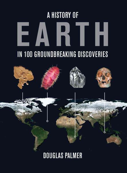 Produktbild: A History of Earth in 100 Groundbreaking Discoveries