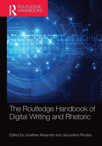 Produktbild: The Routledge Handbook of Digital Writing and Rhetoric