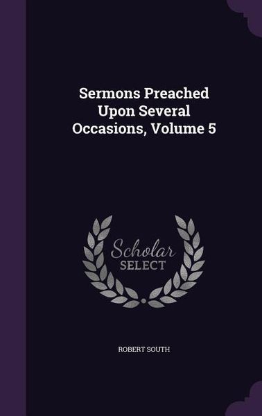 Produktbild: Sermons Preached Upon Several Occasions, Volume 5