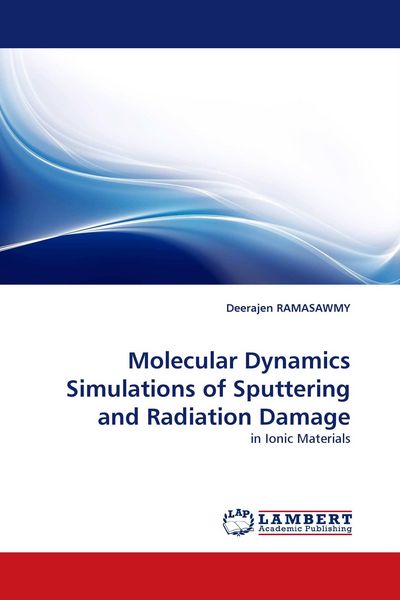 Produktbild: Molecular Dynamics Simulations of Sputtering and Radiation Damage