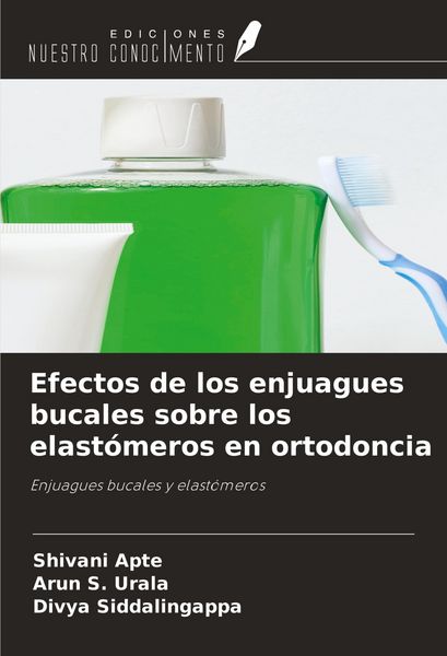 Produktbild: Efectos de los enjuagues bucales sobre los elast&oacute;meros en ortodoncia