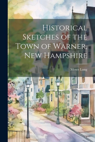Produktbild: Historical Sketches of the Town of Warner, New Hampshire
