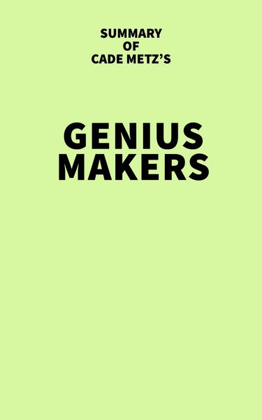 Produktbild: Summary of Cade Metz's Genius Makers