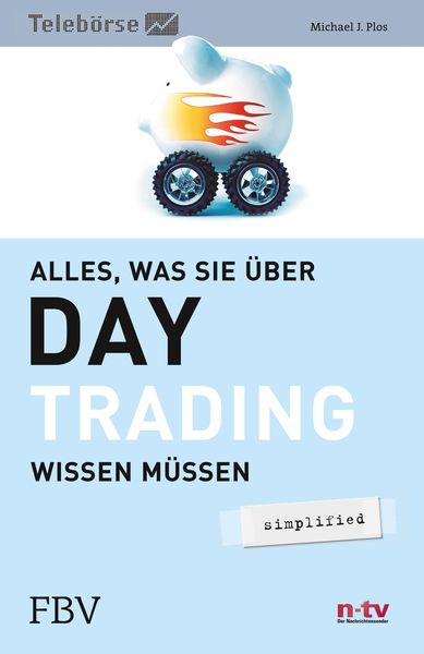 Alles, was Sie über Day-Trading wissen müssen, Taschenbuch von Michael Plos, BoD - Books on Demand, 9783898797481