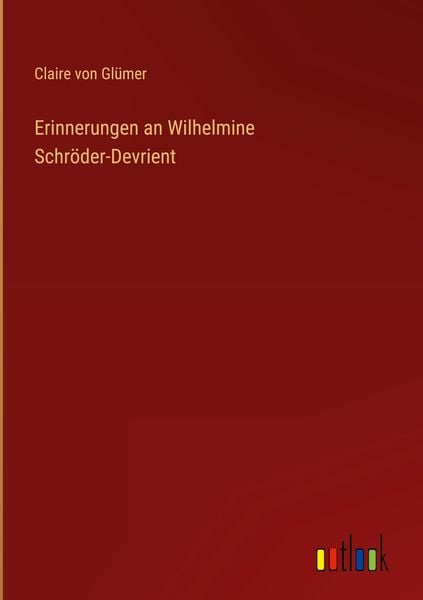 Produktbild: Erinnerungen an Wilhelmine Schr&ouml;der-Devrient
