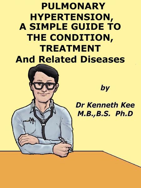 Produktbild: Pulmonary Hypertension, A Simple Guide to the Condition, Treatment and Related Diseases