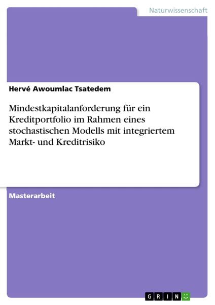 Produktbild: Mindestkapitalanforderung f&uuml;r ein Kreditportfolio im Rahmen eines stochastischen Modells mit integriertem Markt- und Kreditrisiko