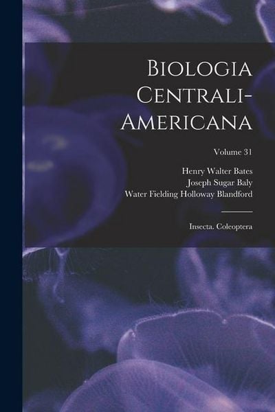 Produktbild: Biologia Centrali-Americana: Insecta. Coleoptera; Volume 31