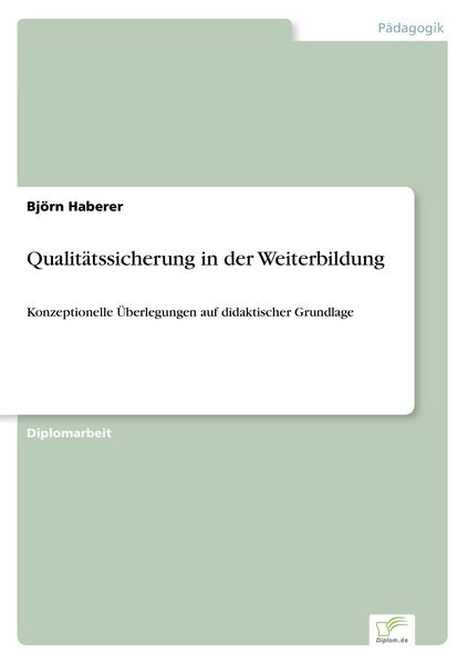 Qualitätssicherung in der Weiterbildung, Taschenbuch von Björn Haberer, GRIN, 9783838609836