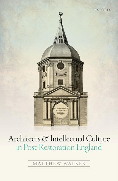 Produktbild: Architects and Intellectual Culture in Post-Restoration England