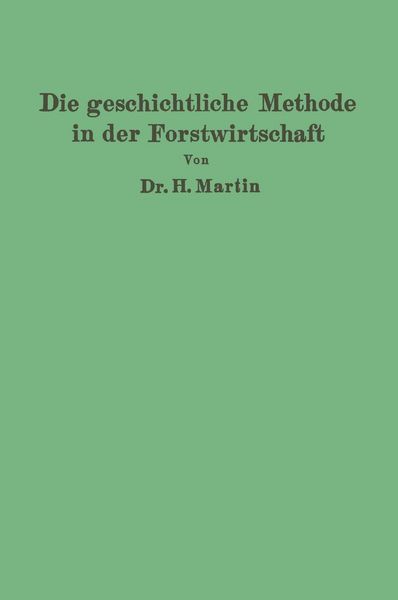 Produktbild: Die geschichtliche Methode in der Forstwirtschaft