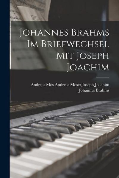 Produktbild: Johannes Brahms im Briefwechsel mit Joseph Joachim