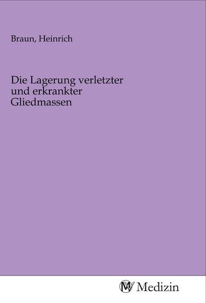 Produktbild: Die Lagerung verletzter und erkrankter Gliedmassen