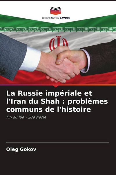 Produktbild: La Russie imp&eacute;riale et l'Iran du Shah : probl&egrave;mes communs de l'histoire